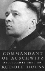 Rudolf Hoes,
                                  Commandant of Auschwitz