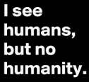 inhumanity