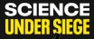 science under
                                                      siege